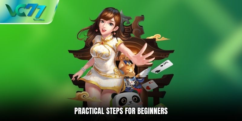 Practical steps for beginners