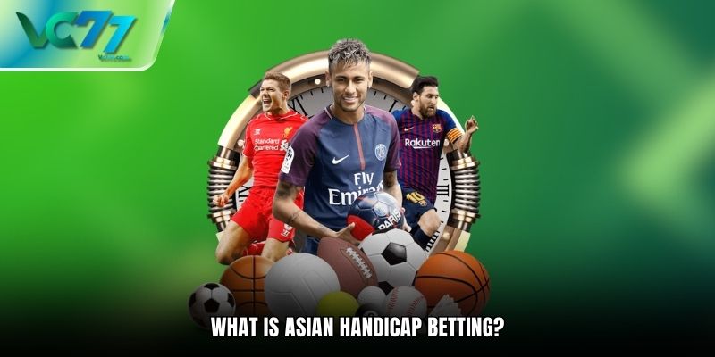 Understanding Asian Handicap Betting