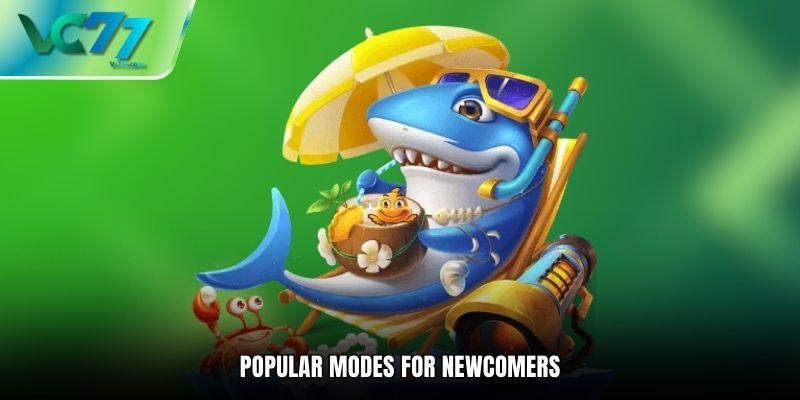 Popular modes for newcomers