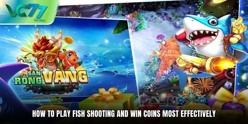 How to play fish shooting and Win coins - A Complete Guide