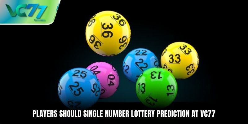 Players should Single Number Lottery Prediction at VC77