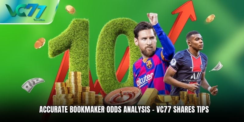 Accurate Bookmaker Odds Analysis - VC77 Shares Tips