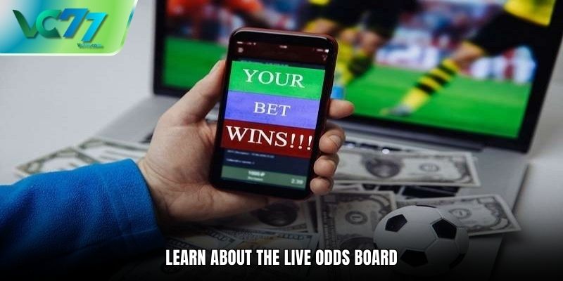 Learn about the live odds board