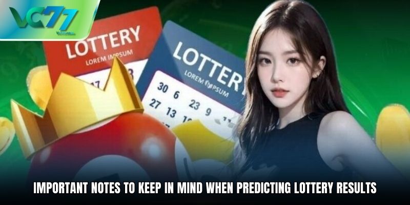 Important notes to keep in mind when predicting lottery results