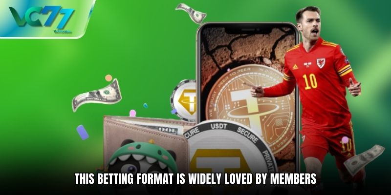 This betting format is widely loved by members